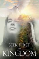 Seek First the Kingdom 168314189X Book Cover