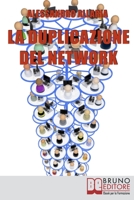 La Duplicazione del Network: Un Sistema in 6 Passaggi per Moltiplicare la Tua Rete Vendita e i Tuoi Guadagni nel Network Marketing 8861745636 Book Cover