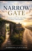 The Narrow Gate:: Finding Life on the Way Christ Described B0H7PCXRDM Book Cover