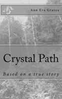 Crystal Path: Based on a true story 061528972X Book Cover