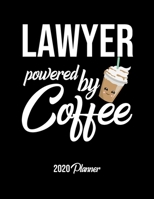Lawyer Powered By Coffee 2020 Planner: Lawyer Planner, Gift idea for coffee lover, 120 pages 2020 Calendar for Lawyer 1679948946 Book Cover