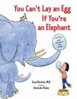 You Can't Lay an Egg if You're an Elephant 1593546068 Book Cover