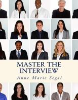 Master the Interview: A Guide for Working Professionals 1539165167 Book Cover