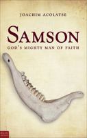 Samson: God's Mighty Man of Faith 1616631988 Book Cover