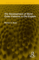 The Development of Word Order Patterns in Old English 1041240937 Book Cover