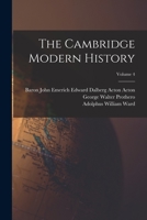 The Cambridge Modern History; Volume 4 1018525998 Book Cover