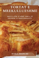 Tortat e mrekullueshme: Receta për të bërë torta të shijshme si profesionistët 1783817364 Book Cover