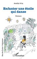 Enfanter une étoile qui danse (Rue Des Écoles) (French Edition) 2336551098 Book Cover