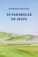 33 Parábolas de Jesús: Enseñanzas Espirituales (Spanish Edition) B0GCMLVBXF Book Cover