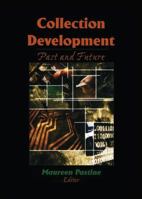 Collection Development: Past and Future 1138971103 Book Cover