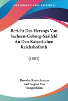 Bericht Des Herzogs Von Sachsen-Coburg-Saalfeld An Den Kaiserlichen Reichshofrath: (1805) 1160717567 Book Cover