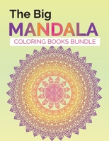 The Big Mandala Coloring Book Bundle: 100 Magnificent Mandalass Patterns for Stress Relief and Relaxation. 1803607114 Book Cover