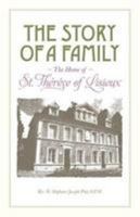 The Story of a Family: The Home of St. Therese of Lisieux(The Little Flower) 0895555026 Book Cover
