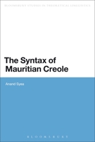 The Syntax of Mauritian Creole 1472575865 Book Cover