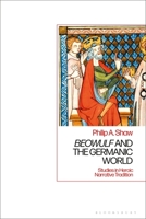 'beowulf' and the Germanic World: Studies in Heroic Narrative Tradition 1350145769 Book Cover