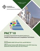 PACT 10 Proceedings of the Nineteenth International Conference on Parallell Architecture and Compilation Techniques 1450301789 Book Cover