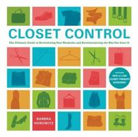 Closet Control: The Ultimate Guide to Revitalizing Your Wardrobe and Revolutionizing the Way You Store It 140274756X Book Cover