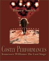Costly Performances Tennessee Williams 1557781753 Book Cover