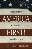 America First!: Its History, Culture, and Politics 0879759569 Book Cover