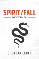 Spirit/Fall: Book Two: Fall 1923078887 Book Cover
