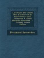 L'A(c)Volution Des Genres Dans L'Histoire de La Litta(c)Rature: Leaons A L'Ecole Normale Supa(c)Rieure 101867618X Book Cover