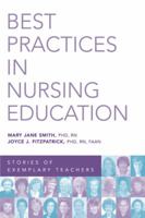 Best Practices in Nursing Education: Stories of Exemplary Teachers 0826132359 Book Cover