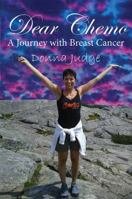 Dear Chemo: A Journey with Breast Cancer 0997153059 Book Cover