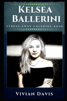 Kelsea Ballerini Stress Away Coloring Book: An Adult Coloring Book Based on The Life of Kelsea Ballerini. 1671884329 Book Cover