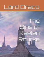 The Sins of Kaelen Rourke B0FPR9FMGZ Book Cover