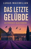 Das letzte Gelübde: Ein Provence-Klosterkrimi (German Edition) B0FNDNKB5R Book Cover