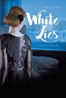 White Lies: A Deadly Snare 1645599175 Book Cover