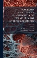 Tractatio Anatomico-physiologica De Nervis Humani Corporis Aliquibus (Latin Edition) 1025046307 Book Cover