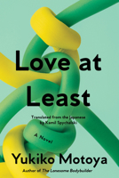Love at Least: A Novel 1593768311 Book Cover