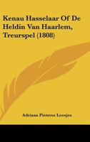 Kenau Hasselaar Of De Heldin Van Haarlem, Treurspel (1808) 1160127123 Book Cover
