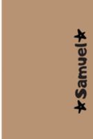 Samuel: Cuaderno Con Portada Personalizada | Diario con 110 Páginas | Regalo Perfecto Para el Colegio, Trabajo o Universidad | Tamaño Mediano 15x22.86 cm (Spanish Edition) 1691786608 Book Cover