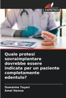 Quale protesi sovraimplantare dovrebbe essere indicata per un paziente completamente edentulo? (Italian Edition) 6203695696 Book Cover