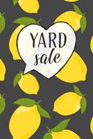 Yard Sale: Specifically designed for Garage, Yard, Estate Sales or Flea Market stands! Keep Track of your business in one place! 1095891650 Book Cover