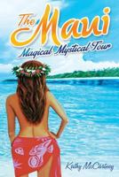 The Maui Magical Mystical Tour: (full Color Version) 1517782880 Book Cover