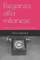 Eleganza alla milanese: Indirizzi e stili di vita senza tempo a Milano 1099309328 Book Cover