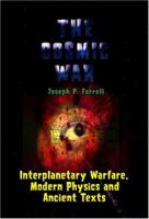 The Cosmic War: Interplanetary Warfare, Modern Physics and Ancient Texts 1931882754 Book Cover