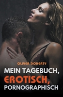Mein Tagebuch, Erotisch, Pornographisch B0CSWYYGQ7 Book Cover