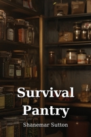 Survival Pantry B0DPR3SDYW Book Cover