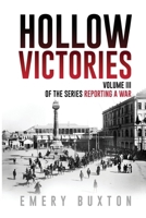 Hollow Victories: Volume III of the series Reporting a War 1917095805 Book Cover