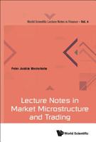Lecture Notes In Market Microstructure And Trading 9811200467 Book Cover
