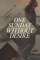 One Sunday Without Desire 1834210151 Book Cover