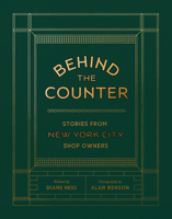 Behind the Counter : Stories from New York City Store Owners 1923503480 Book Cover
