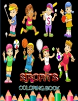 Sports Coloring Book: For Kids, Football, Baseball, Soccer, Basketball, Tennis, Hockey ... - Includes Bonus Activity Pages (activity book) B088N5G5QN Book Cover