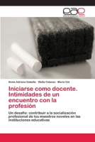 Iniciarse Como Docente. Intimidades de Un Encuentro Con La Profesion 3659060356 Book Cover