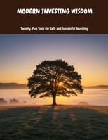 MODERN INVESTING WISDOM Twenty-Five Tools for Safe and Successful Investing B0FHDQLNH4 Book Cover