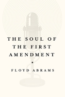 The Soul of the First Amendment 0300190883 Book Cover